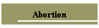 Abortion