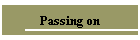 Passing on