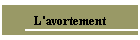 L'avortement