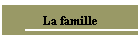 La famille